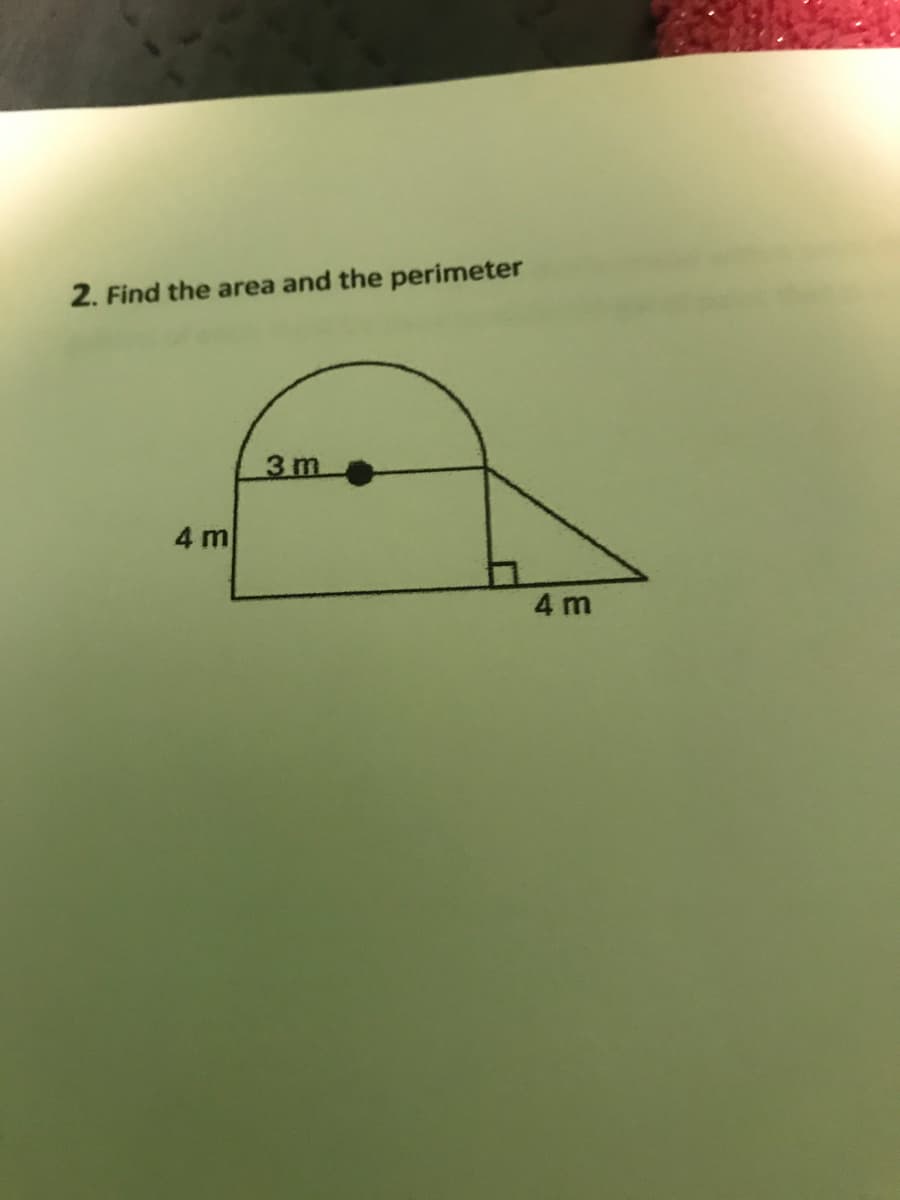 2. Find the area and the perimeter
3 m
4 m
4 m
