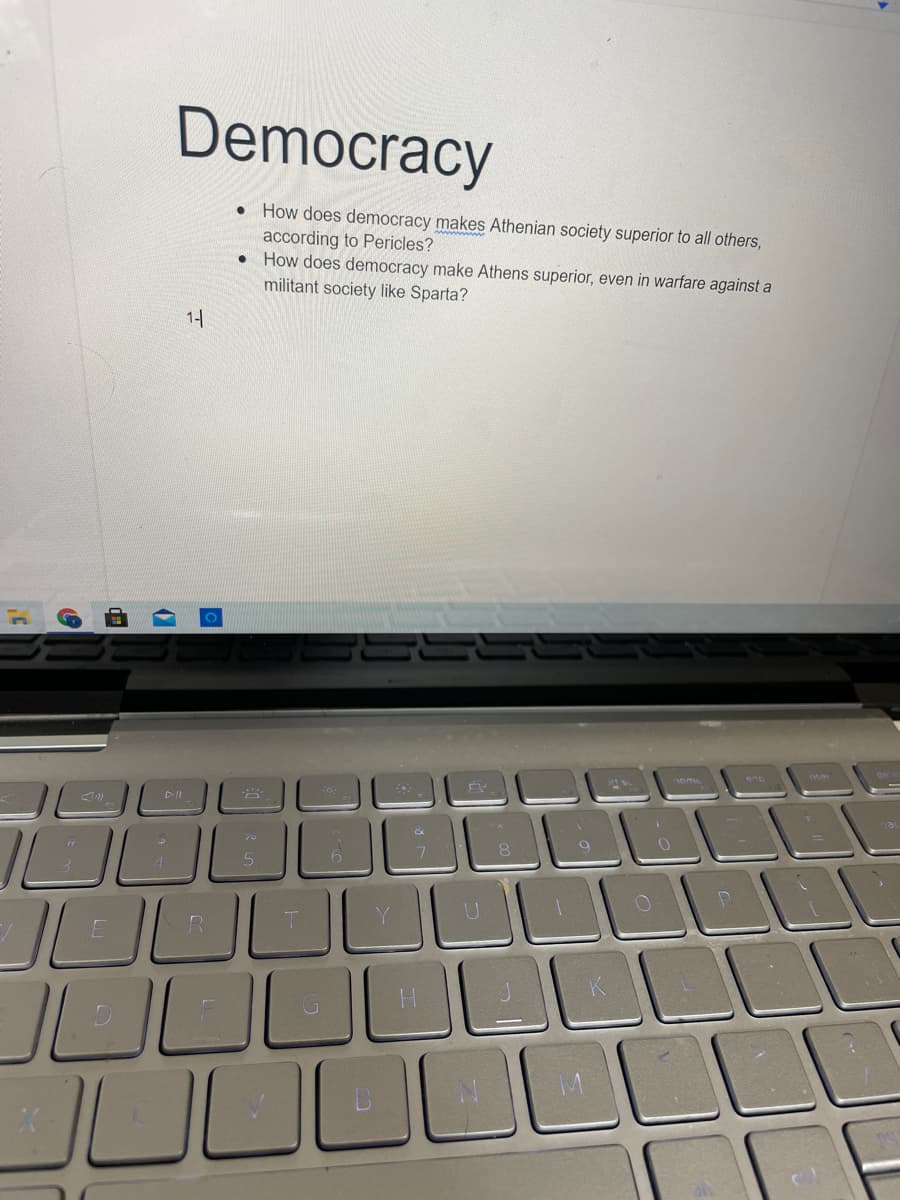 Democracy
How does democracy makes Athenian society superior to all others,
according to Pericles?
How does democracy make Athens superior, even in warfare against a
militant society like Sparta?
11
100
enc
DII
7.
Y
LOLLI
H
