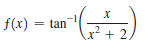 f(x) = tan"
x² + 2,
