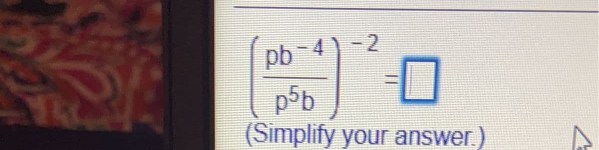 pb
-4)-2
p5b
(Simplify your answer.)
