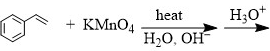 heat
+ KMNO4
H2O, OH
