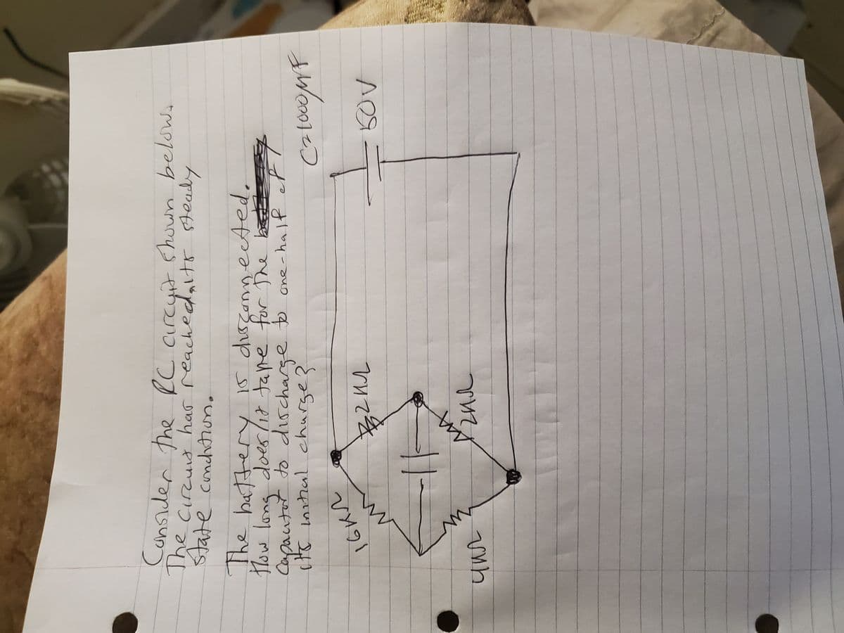 Lunsider the RC creuit Shown below.
The cirzuid har reachedalts steady
state conchrtun.
RC crcyit shown below.
The hattery i5 disçannected.
How long doeslid tame for The bes
Capantot to discharge to one-half eF
(Hs inithal churge?
nos T
