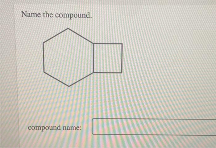 Name the compound.
compound name: