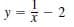 y =i- 2
