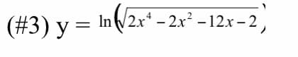 y = In2x* - 2x² -12x - 2,
