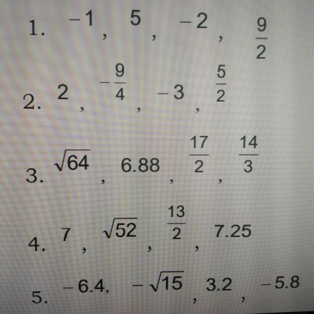 1. -1 5
9.
6.
4.
-3
2.
17
14
V64
3.
6.88
13
7.
52
7.25
4. 1
-6.4,
5.
15 3.2
-5.8
5/2
2.
