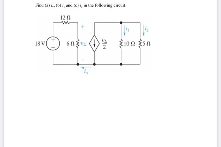 Find (a) i,, (b) i, and (c) i̟ in the following circuit.
12 N
i2
18 V(') 62 { va
3100 350
