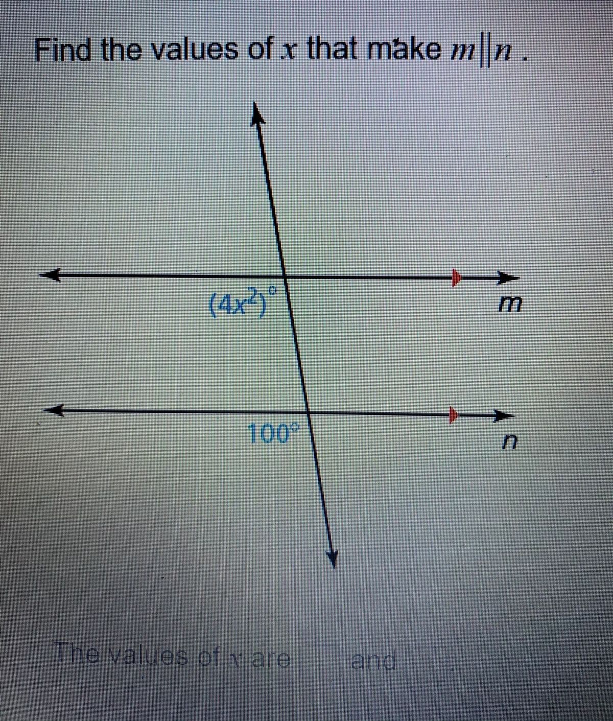 Find the values of x that make mn.
(4x)
100°
The values of v are
and
