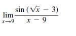 sin (Vĩ – 3)
lim
x - 9
x-9
