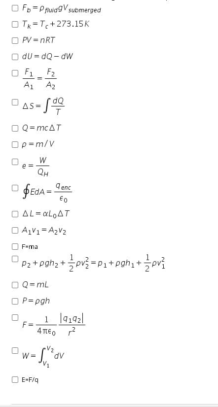 O Fb = P fluidgV submerged
O TK = T+273.15K
O PV = nRT
O du = dQ – dW
F1
F2
A1
A2
dQ
AS =
O Q = mcAT
Βρ-m/V
W
e =
QH
PEdA = 9enc
€0
O AL= «LOAT
O A1V1= A2V2
F=ma
1
+ pgh; +pv =P1+ pgh, +ov
P2
O Q = mL
O P= pgh
1
|9192|
F
4 TEO r?
W =
E=F/q
