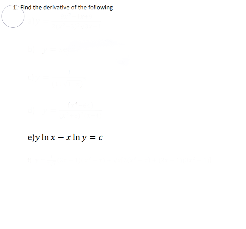 1. Find the derivative of the following
e)y ln x - x ln y = c