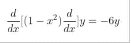 d
dx
-[(1-x²)]y = -6y