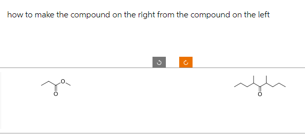 how to make the compound on the right from the compound
за
on the left
igh