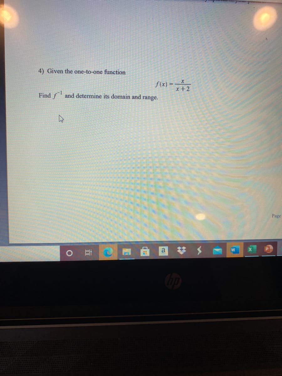 4) Given the one-to-one function
f(x)%3=
x+2
Find f and determine its domain and range.
Page
a
近
