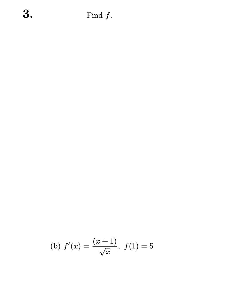 Find f.
3.
(x+ 1)
f(1) = 5
(b) f'(x) =
