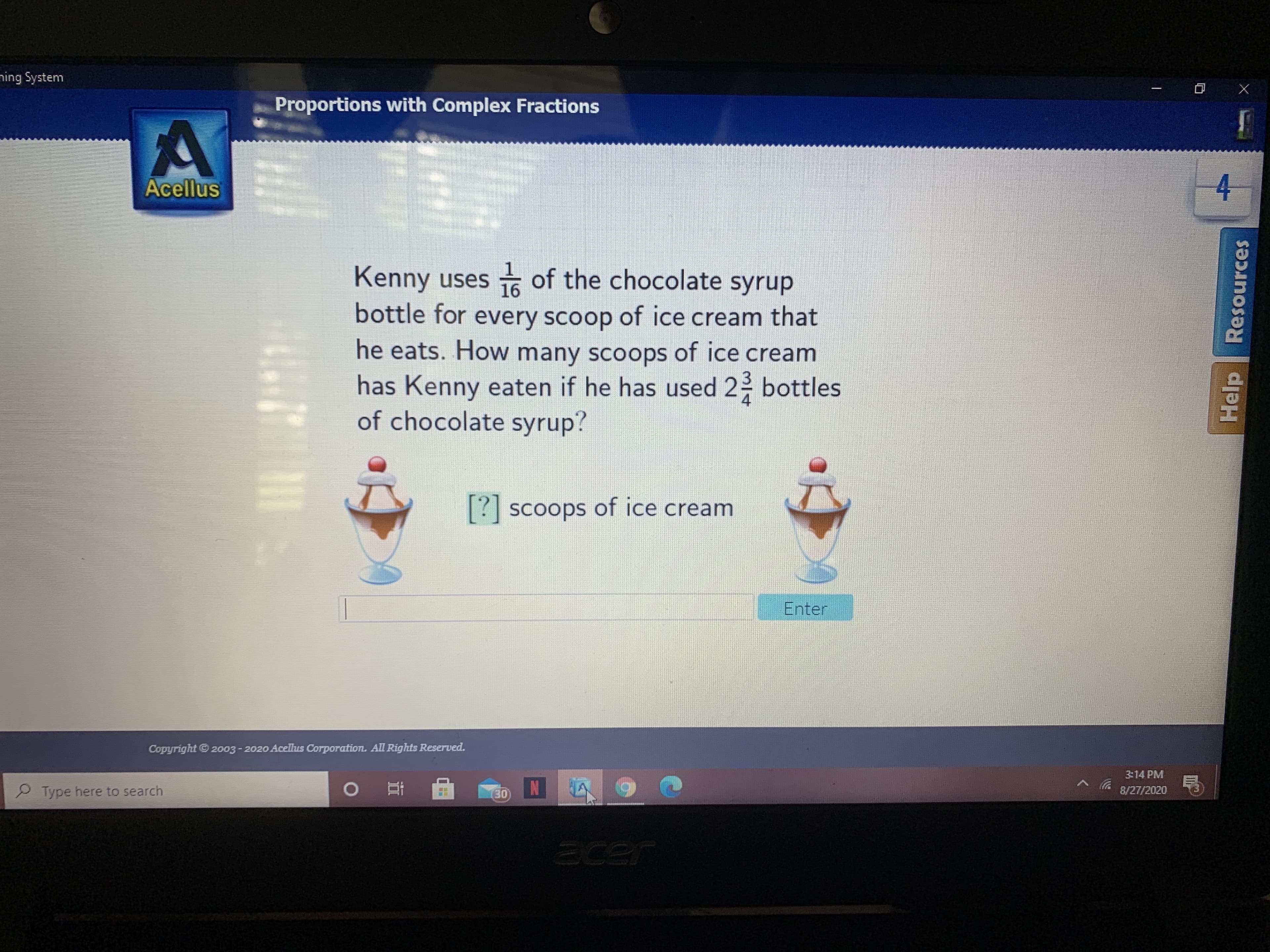 Kenny uses of the chocolate syrup
bottle for every scoop of ice cream that
he eats. How many scoops of ice cream
has Kenny eaten if he has used 2 bottles
of chocolate syrup?
16
