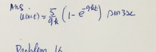 Ans.
Want) = √ √ k
= 5/1 (1 - 69ht)
Problem 16
sen 30e