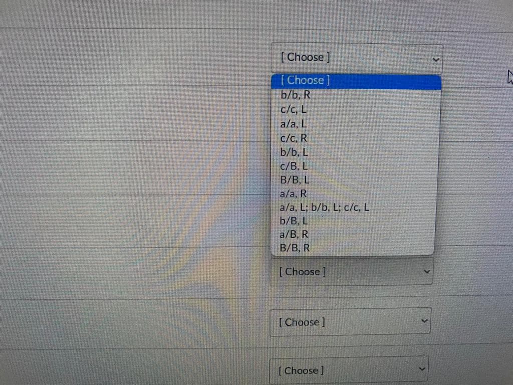 [Choose]
[Choose]
b/b, R
c/c, L
a/a, L
c/c, R
b/b, L
c/В, L
B/В, L
a/a, R
a/a, L; b/b, L; c/c, L
b/B, L
a/В, R
В/В. R
[Choose ]
[Choose ]
[Choose]
