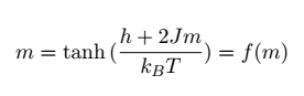 h+ 2Jm
m = tanh
= f(m)
kBT
