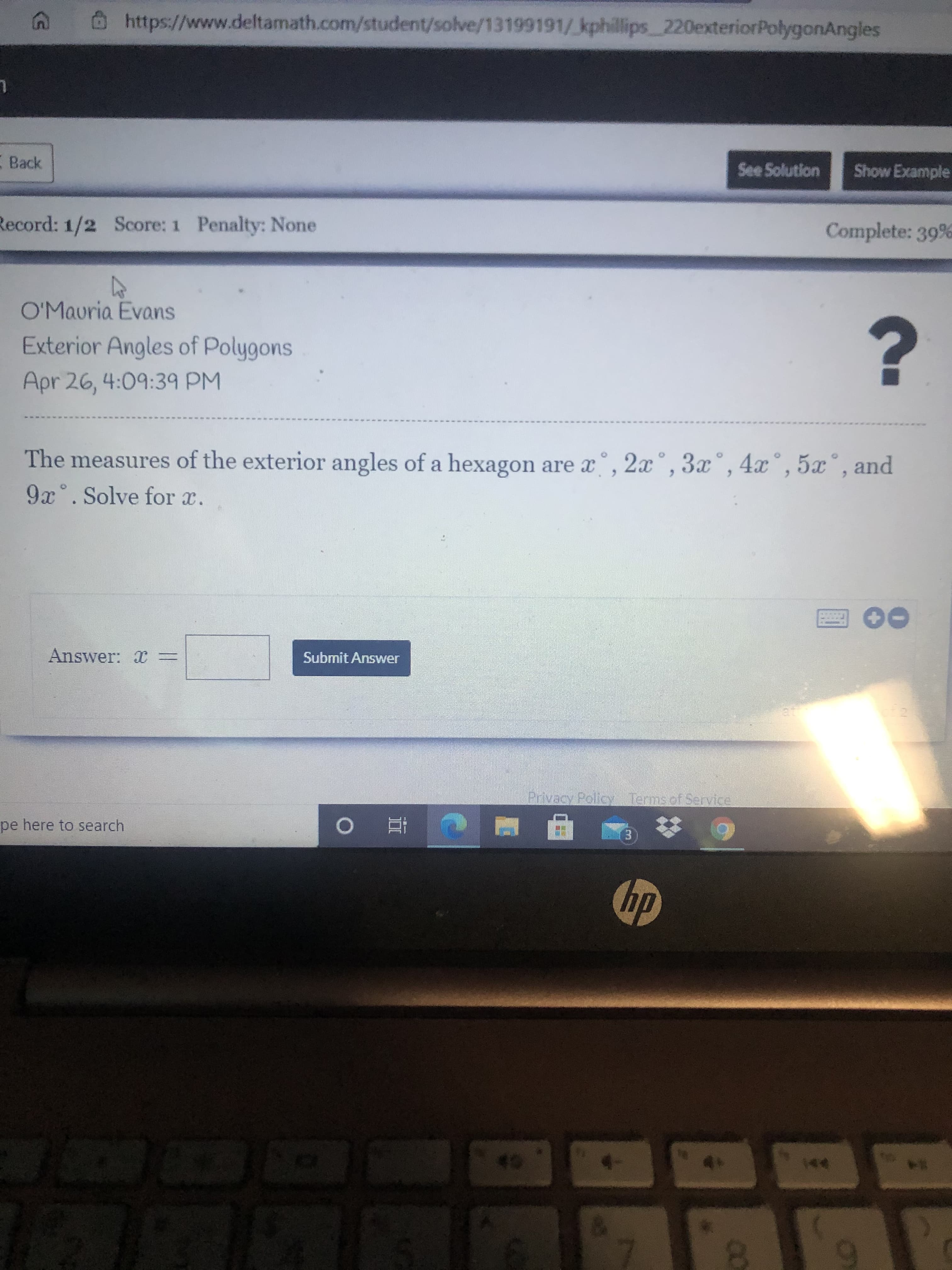 The measures of the exterior angles of a hexagon are x, 2x°,3x°,4x°,5x°, and
9x°. Solve for x.
6.
