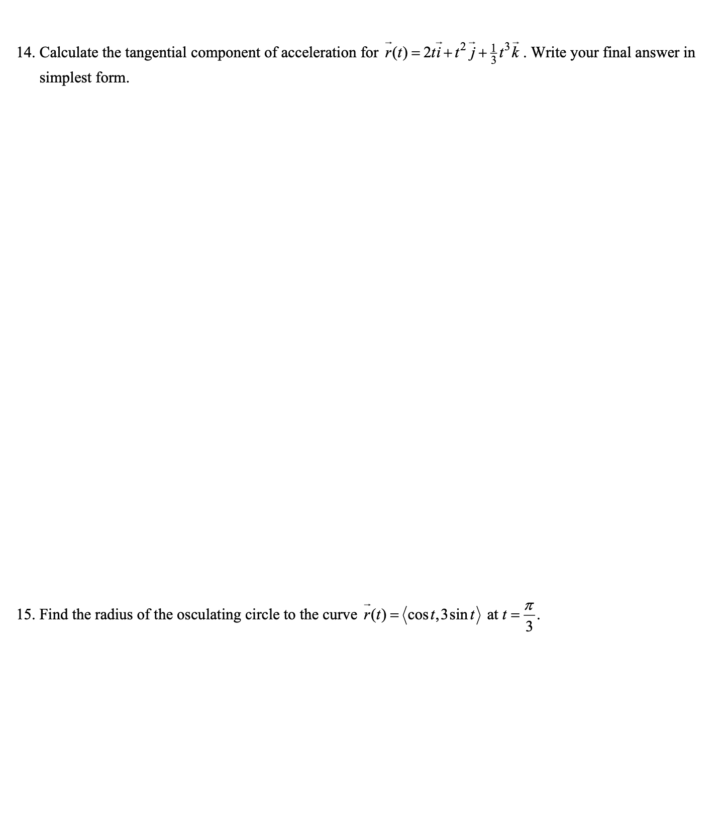 Find the radius of the osculating circle to the curve
r(t) = (cost,3sint)
IT
at t =
3
