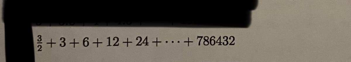 +3+6+12+24+...+786432