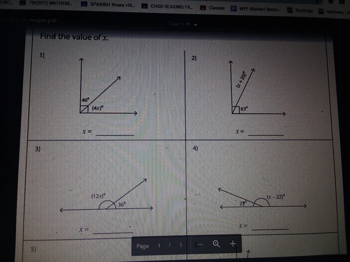 7th(201) MATHEM.
SPANISH Rivera HR.
A CHGO READING FR.
A Classes
E MYP Student Remo.
Duolingo
Mathway Al
Spo Angies pdr
Cperwth y
Find the value of x.
1)
2)
46
(4r)
63°
3)
4)
(12x)
w-22)°
36
Page
1 / 1
5)
