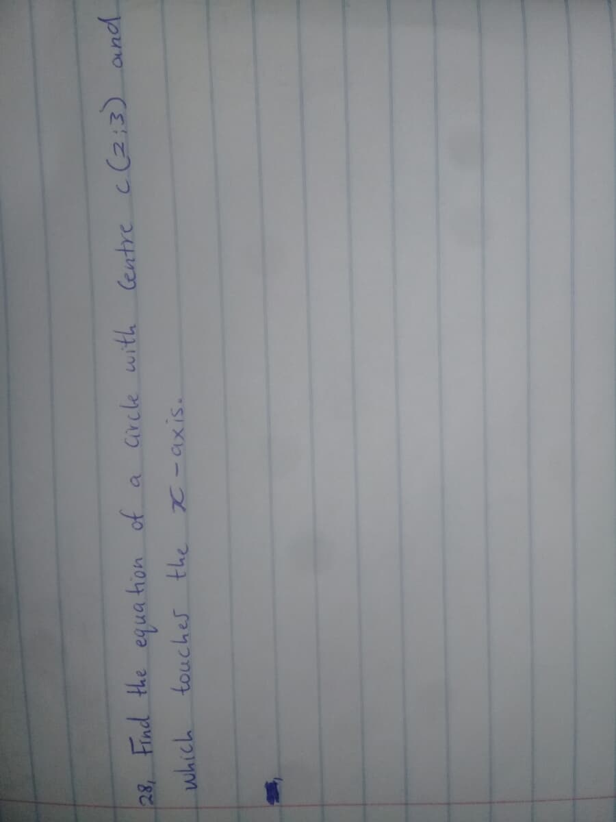 28, Find the equa tion of a Gircle with
which
touches the
x-axis.
