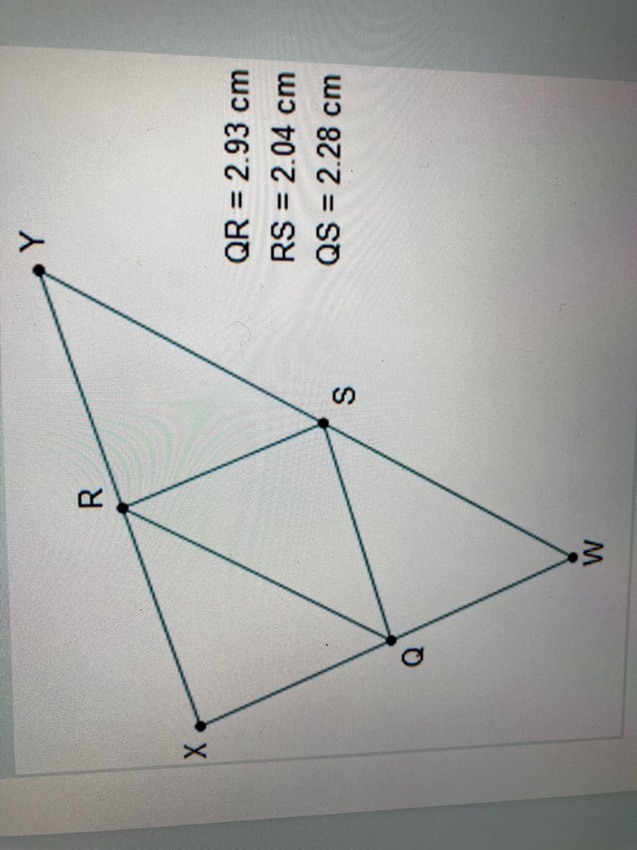 R.
QR = 2.93 cm
RS = 2.04 cm
QS = 2.28 cm
