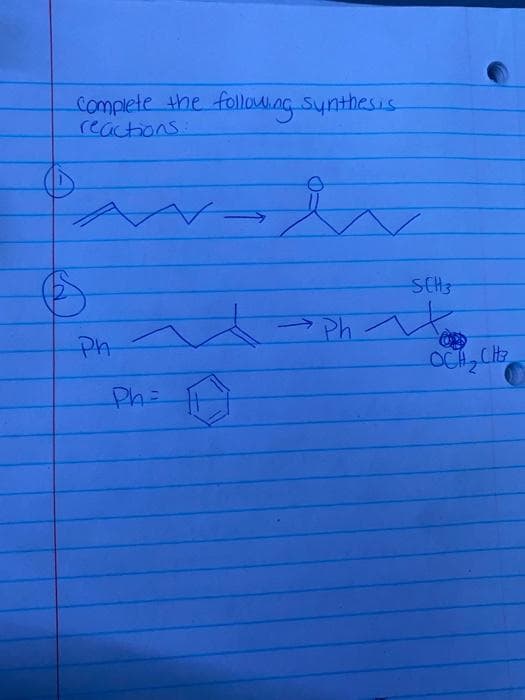 Complete the following synthesis
reactions.
Ph
Ph=
v
SCH3
→Phi
OCH₂CH3