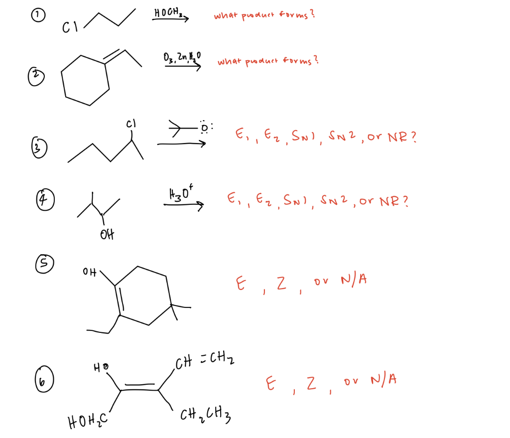 (5)
6
CI
x
OH
CI
HOCH,
HOH₂C
03, 2n
H30"
OH
Da
Ho
“X
what product forms?
what product forms?
₂CH=CH₂₂
E₁, E₂, SN), SN 2, or NR?
E₁, E₂, SN), SN ², or NR?
снасна
E, Z or N/A
I
Ei
Z
I
or N/A