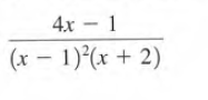 4x - 1
(x – 1)*(x + 2)
