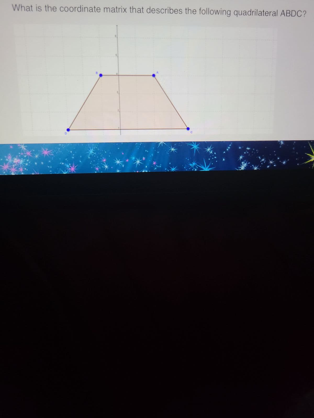 What is the coordinate matrix that describes the following quadrilateral ABDC?