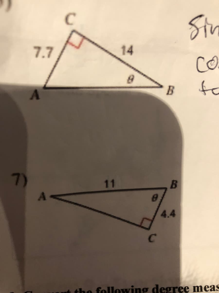 C
Sin
7.7
14
co
to
B
7)
11
4.4
+ the following degree meas
