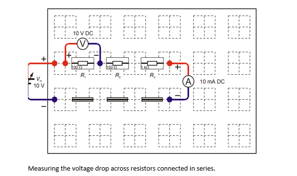 10 V DC
100
1502
R,
R.
R,
V.
(A) 10 mA DC
10 V
Measuring the voltage drop across resistors connected in series.
