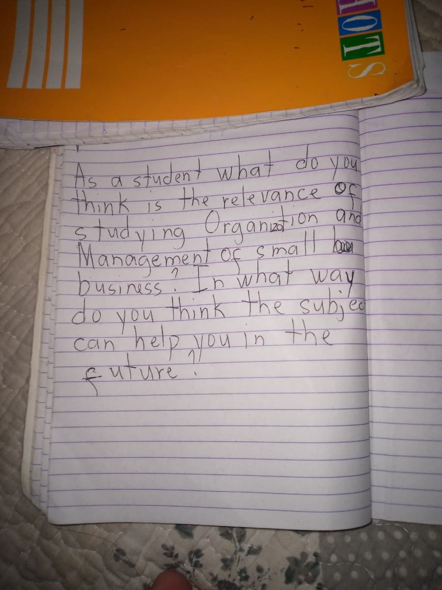 As a student what do you
think
the relevance
tudying Organuion
Managemen
business? In
think the subje
and
ment Of s ma
what
way
do
helo vou in the
you
uture
.
IOT
