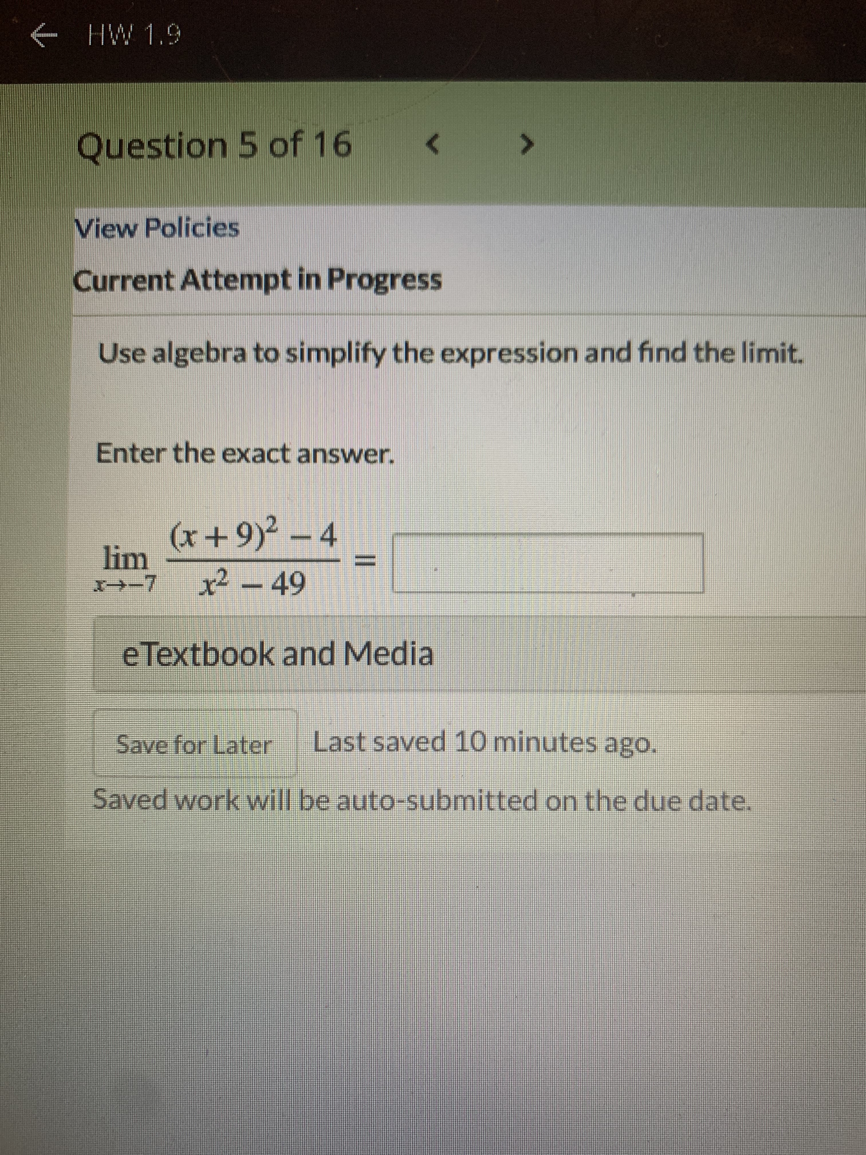 Use algebra to simplify the expression and find the limit.
Enter the exact answer.
(x+9)² – 4
lim
r-7
x² – 49
