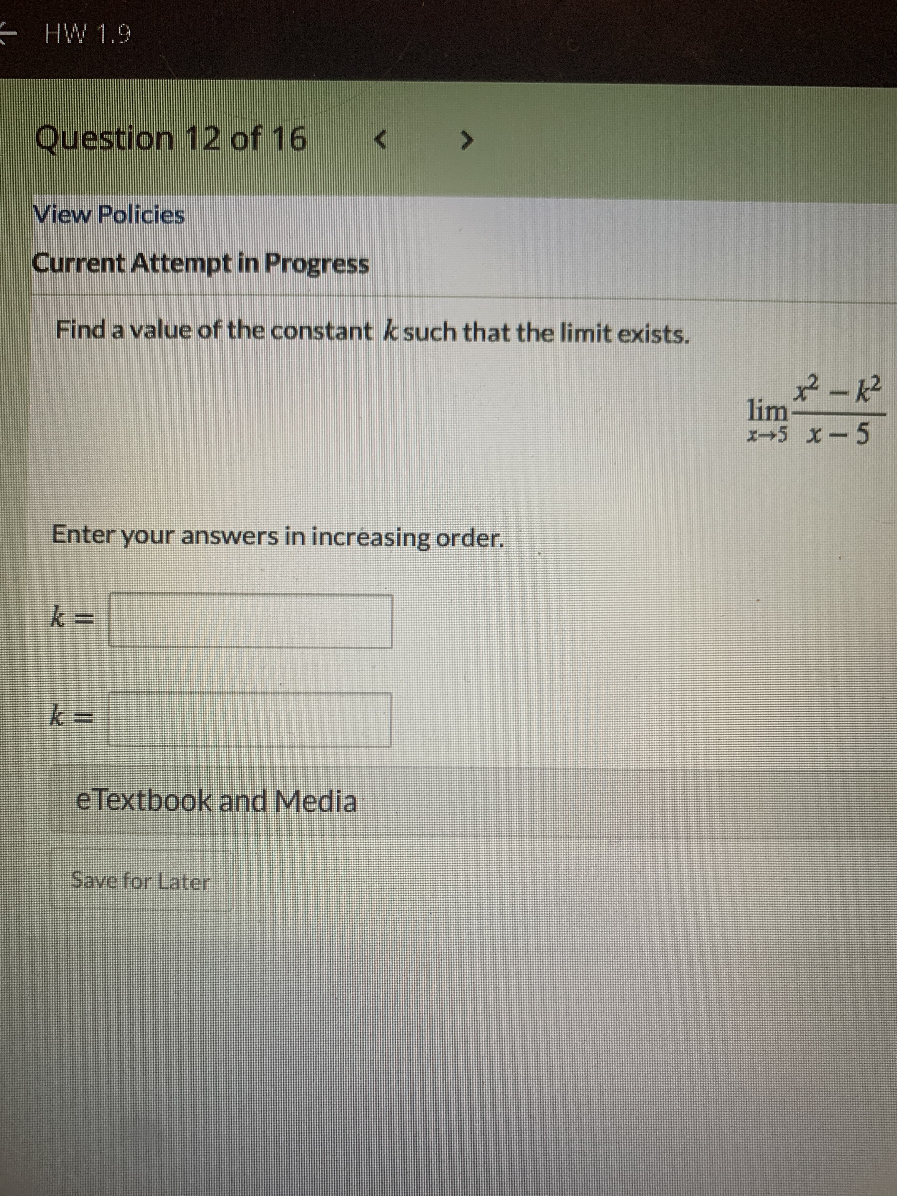 lim
X-5 x-5
Enter your answers in increasing order.
