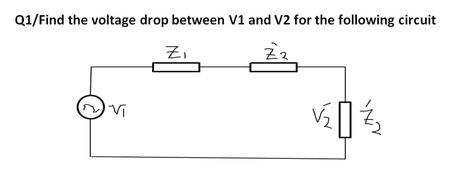 Q1/Find the voltage drop between V1 and V2 for the following circuit
