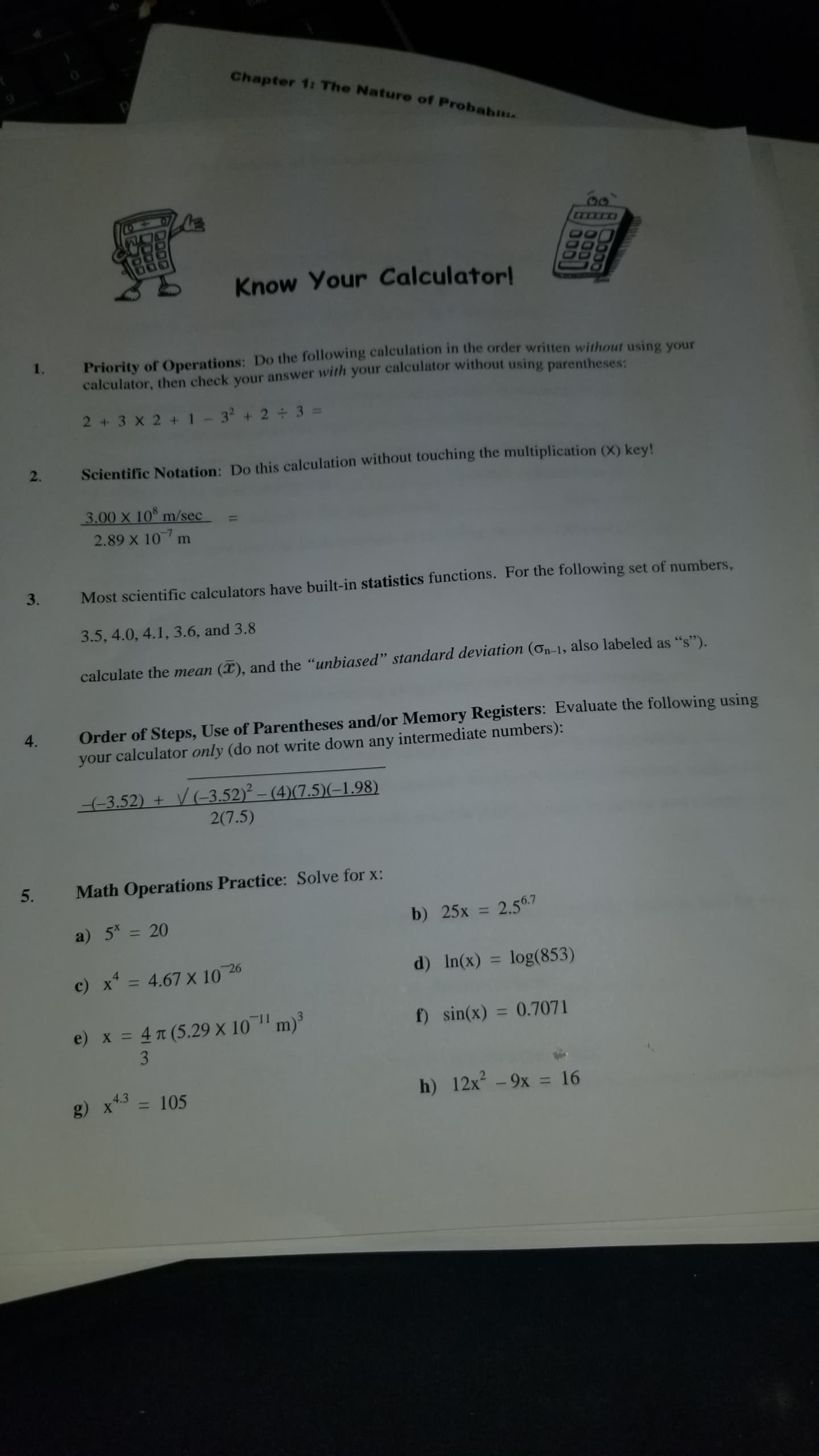 Priority of Operations: Do the following calculation in the order written without using your
calculator, then check your answer with your calculator without using parentheses:
2+3 X 2 + 1
3 +2 3%3D
1
