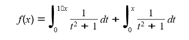 10x
1
dt +
12 + 1
1
dt
12 + 1
f(x) =
