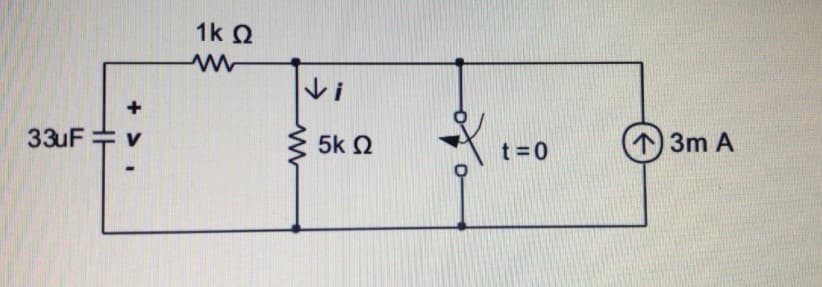 1k 2
Vi
33uF + v
5k 2
t=0
13m A
+ >,
