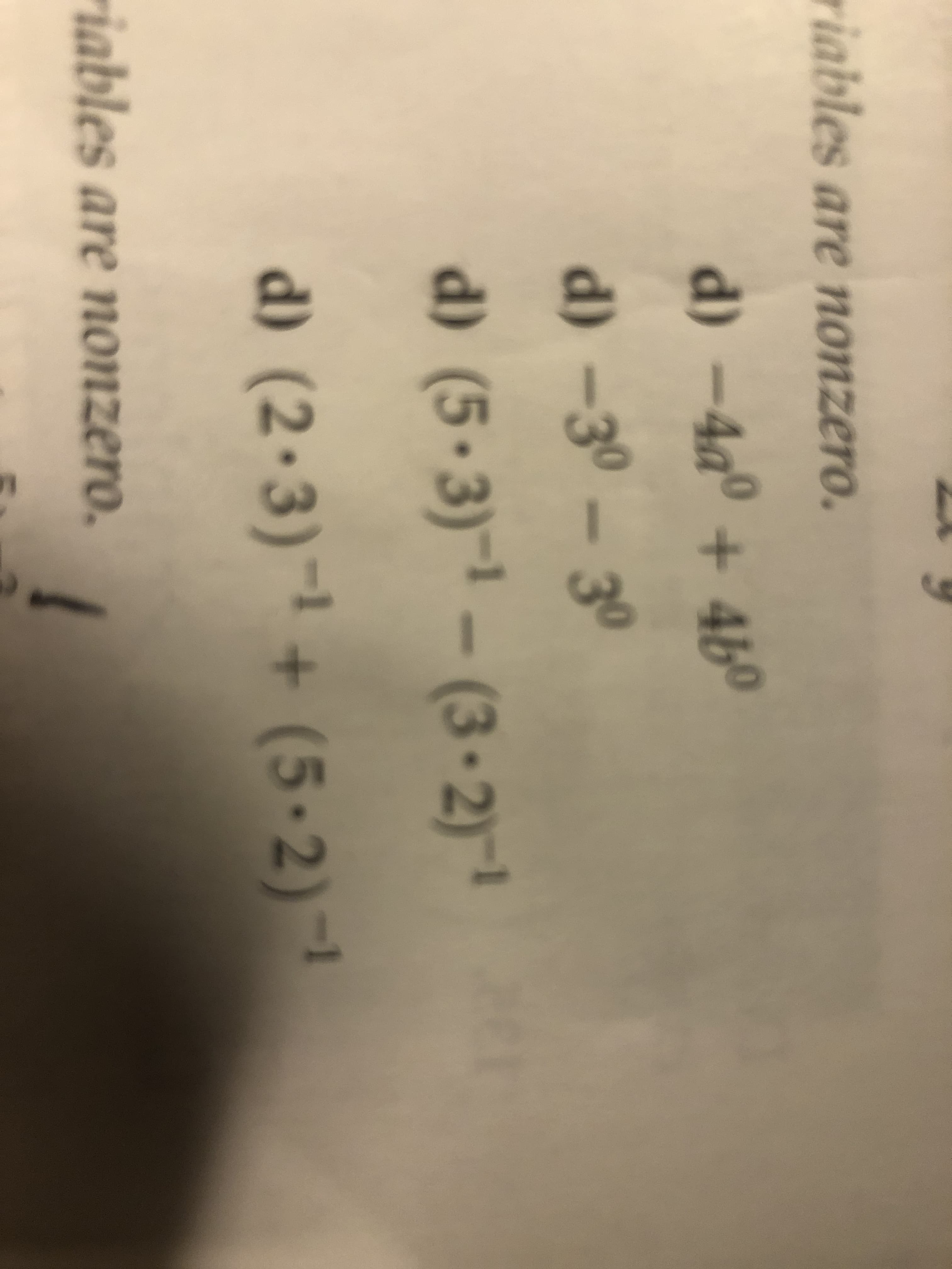 riables are nonzero.
d) –4aº + 4bº
d) –3º – 30
d) (5•3)~! – (3·2)!
d) (2.3)
~! + (5•2)~1
riables are nonzero.
