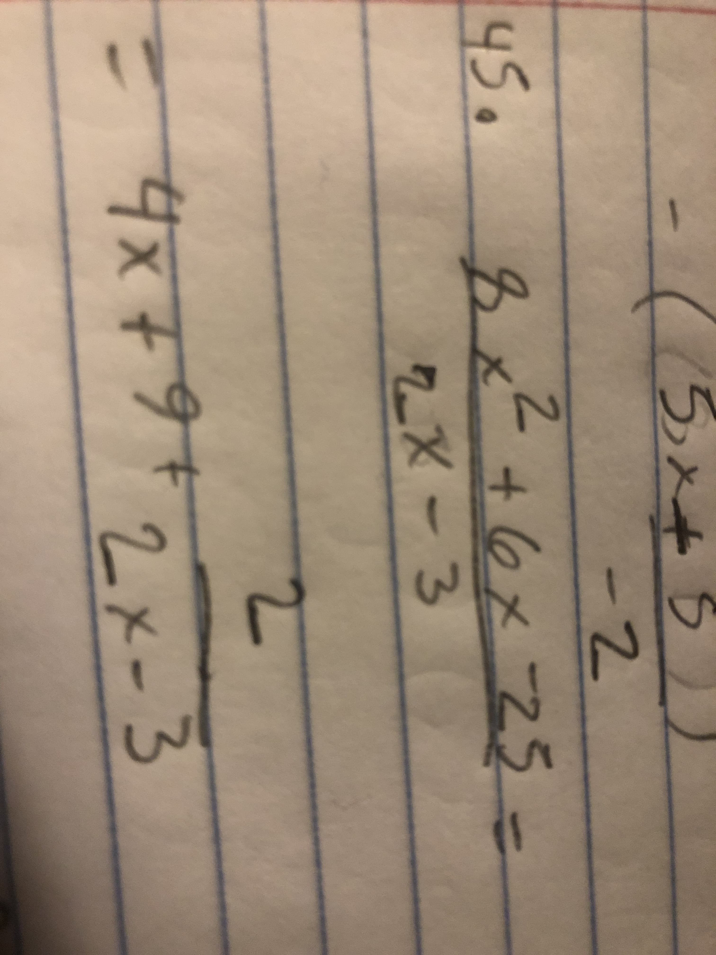 -
(15,x+5
-2
45.
8x2
+6x-25-
4x+9¢
2x-3
