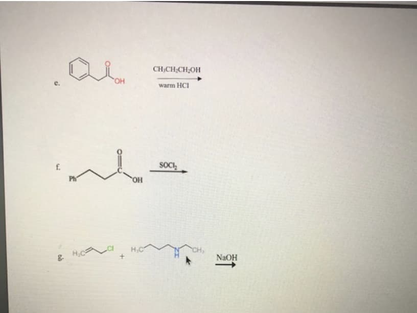 CH,CH;CH;OH
OH
e.
warm HCI
SOCI,
Ph
он
Н.С
H.C CI
NaOH
&.
