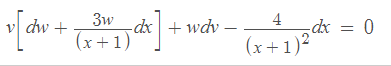 3w
v dw + Tx+1)
4
dx = 0
-dx+ wdv
-
(x+1)2
