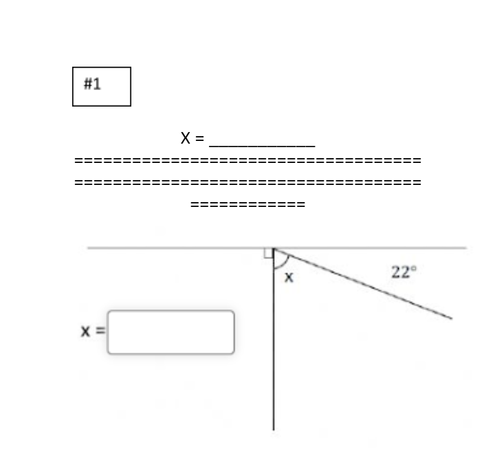 The image depicts a trigonometry problem where you need to find the length of the side labeled "x" in a right triangle. The diagram shows:

- A right triangle with a horizontal line parallel to the ground.
- An angle of 22° at the top of the triangle.
- The vertical line opposite the 22° angle is labeled "x."
- The bottom of the diagram includes "x = _________" with an empty box indicating where the solution should be placed.

Students are required to use trigonometric ratios, most likely tangent, to solve for the unknown side "x" given the angle. The problem encourages the application of trigonometry to solve real-world height problems.