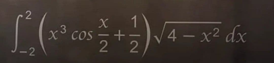 1
t3
-2
X° Cos
COS
4- x2 dx
2
2
