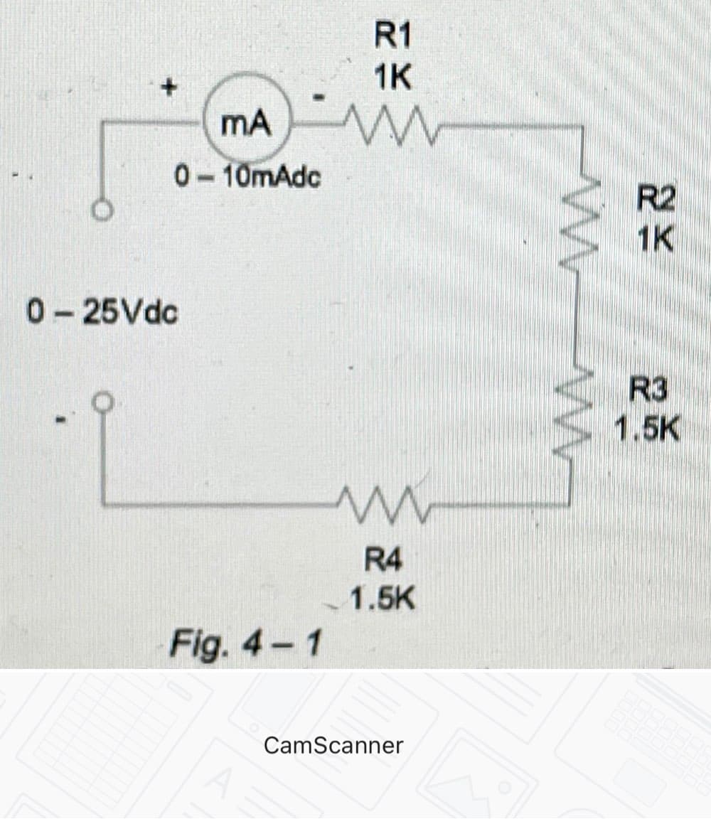 R1
1K
mA
0-10mAdc
R2
1K
0-25Vdc
R3
1.5K
R4
1.5K
Fig. 4-1
CamScanner
