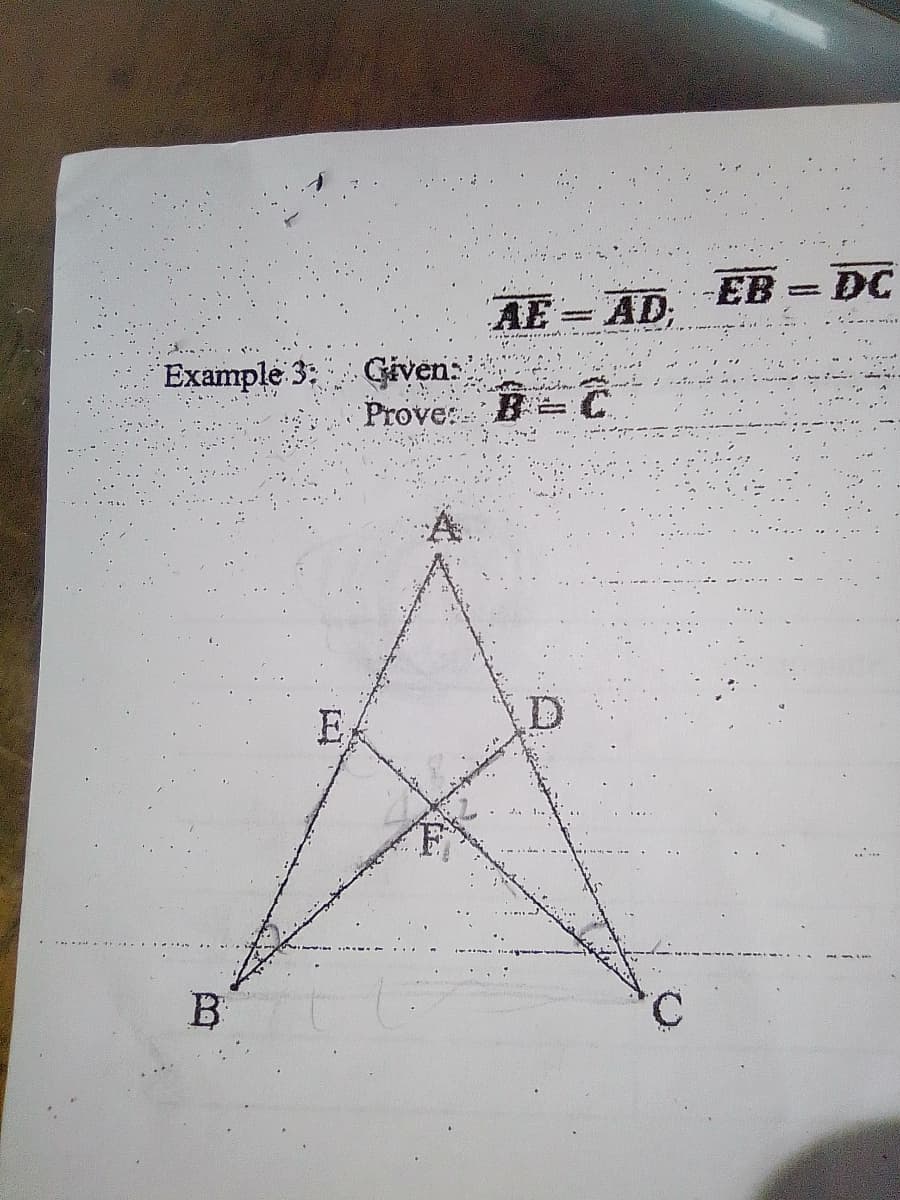 AE= AD;
EB = DC
%3D
Example 3; Given:
Proves BC
E.
B
C.
